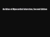 Download An Atlas of Myocardial Infarction Second Edition PDF Full Ebook