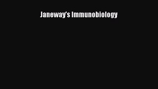 Read Janeway's Immunobiology Ebook Free