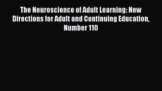 [PDF] The Neuroscience of Adult Learning: New Directions for Adult and Continuing Education