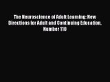 [PDF] The Neuroscience of Adult Learning: New Directions for Adult and Continuing Education