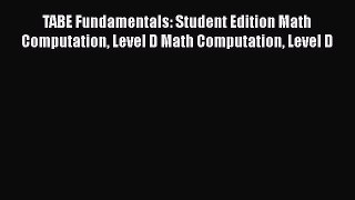 [PDF] TABE Fundamentals: Student Edition Math Computation Level D Math Computation Level D