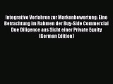 [PDF] Integrative Verfahren zur Markenbewertung: Eine Betrachtung im Rahmen der Buy-Side Commercial