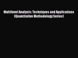 Read Book Multilevel Analysis: Techniques and Applications (Quantitative Methodology Series)