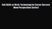 [PDF] Soft Skills at Work: Technology for Career Success (New Perspectives Series) Read Full