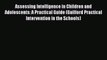 Read Book Assessing Intelligence in Children and Adolescents: A Practical Guide (Guilford Practical