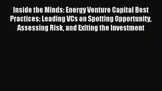 [PDF] Inside the Minds: Energy Venture Capital Best Practices: Leading VCs on Spotting Opportunity