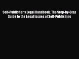 Read Self-Publisher's Legal Handbook: The Step-by-Step Guide to the Legal Issues of Self-Publishing
