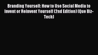 Read Branding Yourself: How to Use Social Media to Invent or Reinvent Yourself (2nd Edition)