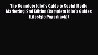 Read The Complete Idiot's Guide to Social Media Marketing: 2nd Edition (Complete Idiot's Guides