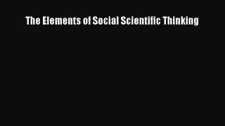 Read Book The Elements of Social Scientific Thinking E-Book Free