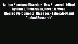 Download Book Autism Spectrum Disorders: New Research. Edited by Chaz E. Richardson Reece A.