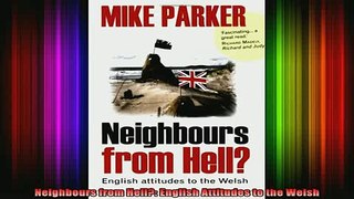 READ book  Neighbours from Hell English Attitudes to the Welsh Full Free