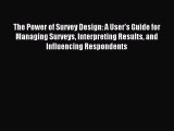 [PDF] The Power of Survey Design: A User's Guide for Managing Surveys Interpreting Results