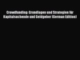 [PDF] Crowdfunding: Grundlagen und Strategien fÃ¼r Kapitalsuchende und Geldgeber (German Edition)
