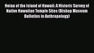 Read Books Heiau of the Island of Hawaii: A Historic Survey of Native Hawaiian Temple Sites