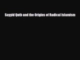 Download Books Sayyid Qutb and the Origins of Radical Islamism PDF Online