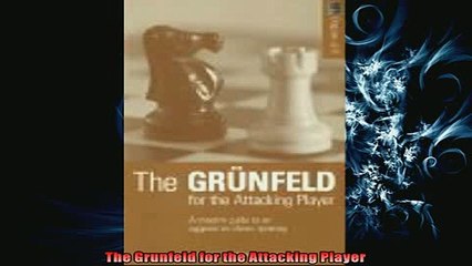 EBOOK ONLINE  The Grunfeld for the Attacking Player READ ONLINE