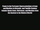 Download Books Power in the Portrayal: Representations of Jews and Muslims in Eleventh- and