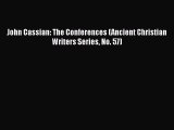 Read Books John Cassian: The Conferences (Ancient Christian Writers Series No. 57) Ebook PDF