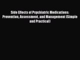 Read Book Side Effects of Psychiatric Medications: Prevention Assessment and Management (Simple