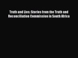 [PDF] Truth and Lies: Stories from the Truth and Reconciliation Commission in South Africa