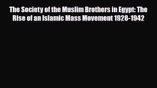 Download Books The Society of the Muslim Brothers in Egypt: The Rise of an Islamic Mass Movement
