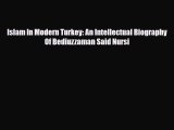 Download Books Islam In Modern Turkey: An Intellectual Biography Of Bediuzzaman Said Nursi