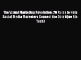 Read The Visual Marketing Revolution: 26 Rules to Help Social Media Marketers Connect the Dots