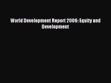[PDF] World Development Report 2006: Equity and Development Read Online