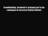 [PDF] Crowdfunding strumenti e strategie per la tua campagna di successo (Italian Edition)