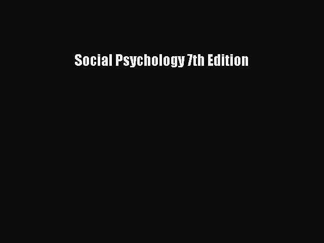 Read Book Social Psychology 7th Edition E-Book Free