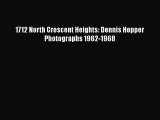 Download 1712 North Crescent Heights: Dennis Hopper Photographs 1962-1968  EBook