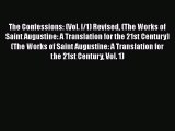 Read Books The Confessions: (Vol. I/1) Revised (The Works of Saint Augustine: A Translation