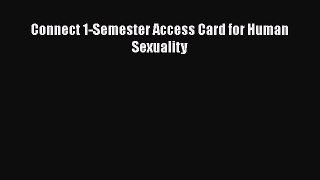 Read Book Connect 1-Semester Access Card for Human Sexuality ebook textbooks