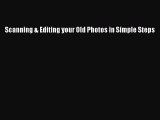 Read Scanning & Editing your Old Photos in Simple Steps PDF Free
