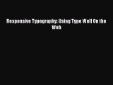 Read Responsive Typography: Using Type Well on the Web Ebook Free