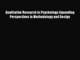 Read Book Qualitative Research in Psychology: Expanding Perspectives in Methodology and Design