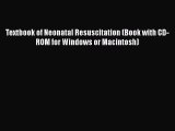 Read Book Textbook of Neonatal Resuscitation (Book with CD-ROM for Windows or Macintosh) ebook