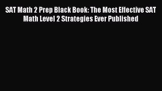 Read SAT Math 2 Prep Black Book: The Most Effective SAT Math Level 2 Strategies Ever Published