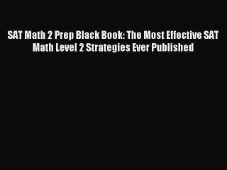 Read SAT Math 2 Prep Black Book: The Most Effective SAT Math Level 2 Strategies Ever Published