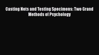 Read Book Casting Nets and Testing Specimens: Two Grand Methods of Psychology ebook textbooks