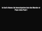 Read Books In God's Name: An Investigation Into the Murder of Pope John Paul I E-Book Free