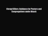 Read Books Clergy Killers: Guidance for Pastors and Congregations under Attack PDF Online