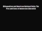 [PDF] Bilingualism and American National Unity: The Pros and Cons of Immersion Education Read