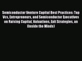 [PDF] Semiconductor Venture Capital Best Practices: Top Vcs Entrepreneurs and Semiconductor