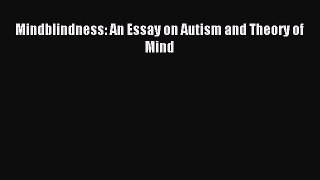 Read Mindblindness: An Essay on Autism and Theory of Mind Ebook Free
