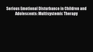 Download Serious Emotional Disturbance in Children and Adolescents: Multisystemic Therapy Ebook