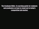 [PDF] The Graduate Bible- A coaching guide for students and graduates on how to stand out in