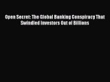 Read Open Secret: The Global Banking Conspiracy That Swindled Investors Out of Billions Ebook