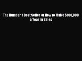 [PDF] The Number 1 Best Seller or How to Make $100000 a Year in Sales Read Online